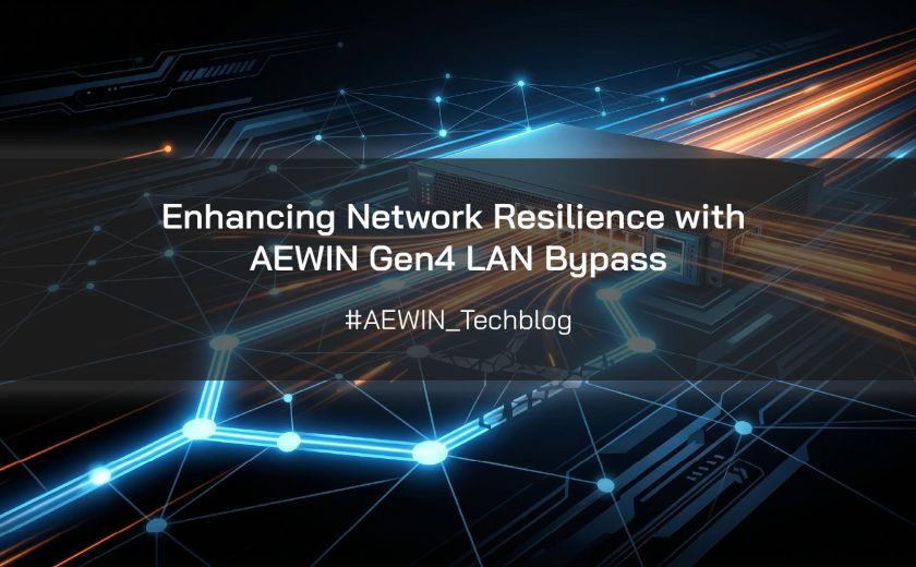 Enhancing Network Resilience with AEWIN Gen4 LAN Bypass